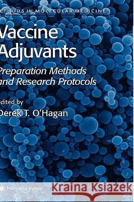 Vaccine Adjuvants: Preparation Methods and Research Protocols O'Hagan, Derek T. 9780896037359 Humana Press
