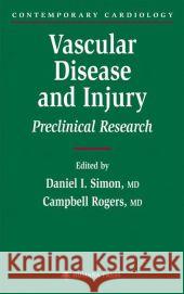 Vascular Disease and Injury: Preclinical Research Simon, Daniel I. 9780896037533 Humana Press