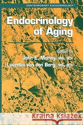 Endocrinology of Aging John E. Morley Lucretia Va 9780896037564 Humana Press