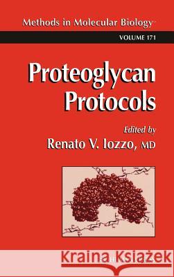 Proteoglycan Protocols Renato V. Lozzo Renato V. Iozzo 9780896037595 Humana Press