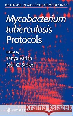 Mycobacterium Tuberculosis Protocols Tanya Parish Neil G. Stoker 9780896037762 Humana Press