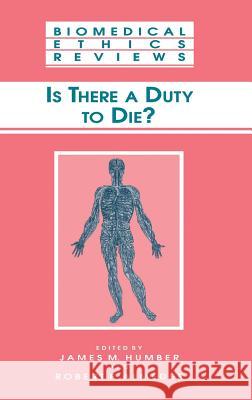 Is There a Duty to Die? Humber, James M. 9780896037830 Humana Press