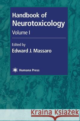 Handbook of Neurotoxicology: Volume I Massaro, Edward J. 9780896037953