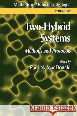 Two-Hybrid Systems: Methods and Protocols MacDonald, Paul N. 9780896038080 Humana Press