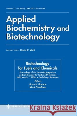 Twentieth Symposium on Biotechnology for Fuels and Chemicals: Presented as Volumes 77-79 of Applied Biochemistry and Biotechnology Proceedings of the Davison, Brian H. 9780896038240 Humana Press