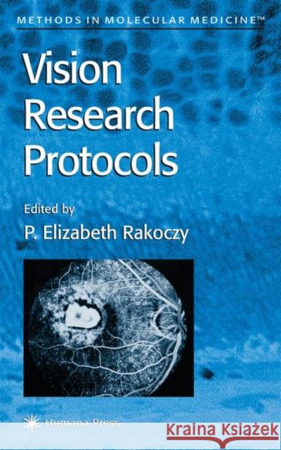 Vision Research Protocols Piroska Elizabeth Rakoczy Piroska Elizabeth Rakoczy 9780896038370 Humana Press