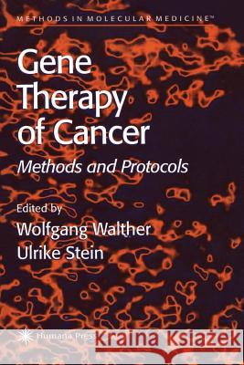 Gene Therapy of Cancer: Methods and Protocols Walther, Wolfgang 9780896038431 Humana Press