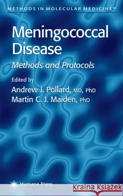 Meningococcal Disease Andrew J. Pollard Martin C. J. Maiden 9780896038493 Humana Press