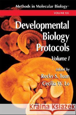 Developmental Biology Protocols: Volume I Tuan, Rocky S. 9780896038523 Humana Press