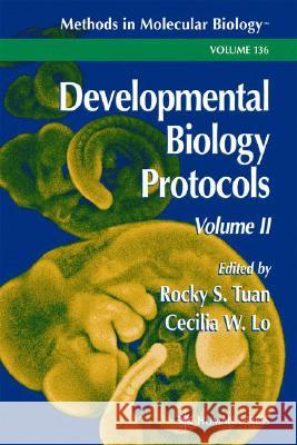 Developmental Biology Protocols: Volume II Tuan, Rocky S. 9780896038530 Humana Press