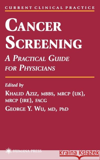 Cancer Screening: A Practical Guide for Physicians Aziz, Khalid 9780896038653 Humana Press