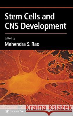 Stem Cells and CNS Development Mahendra S. Rao 9780896038868 Humana Press