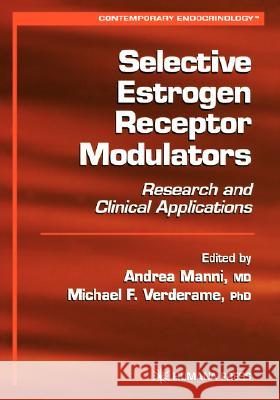 Selective Estrogen Receptor Modulators: Research and Clinical Applications Manni, Andrea 9780896039124 Humana Press