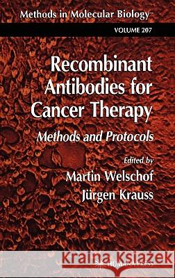 Recombinant Antibodies for Cancer Therapy: Methods and Protocols Welschof, Martin 9780896039186 Humana Press