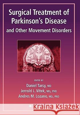 Surgical Treatment of Parkinson's Disease and Other Movement Disorders Daniel Tarsy Jerrold L. Vitek Andres M. Lozano 9780896039216 Humana Press