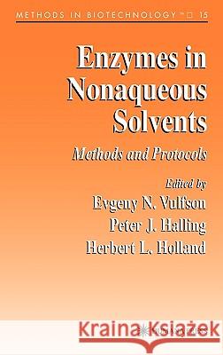 Enzymes in Nonaqueous Solvents: Methods and Protocols Vulfson, Evgeny N. 9780896039292 Humana Press