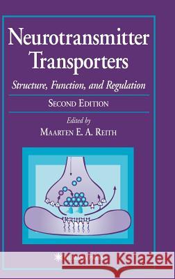 Neurotransmitter Transporters: Structure, Function, and Regulation Reith, Maarten E. a. 9780896039452 Humana Press