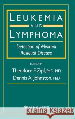 Leukemia and Lymphoma: Detection of Minimal Residual Disease Zipf, Theodore F. 9780896039667 Humana Press