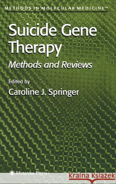 Suicide Gene Therapy: Methods and Reviews Springer, Caroline J. 9780896039711 Humana Press