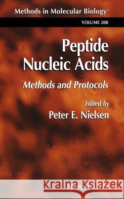 Peptide Nucleic Acids: Methods and Protocols Nielsen, Peter E. 9780896039766