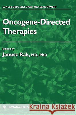 Oncogene-Directed Therapies Marcus Schneck Janusz Rak 9780896039827