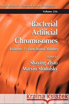 Bacterial Artificial Chromosomes: Volume 2: Functional Studies Zhao, Shaying 9780896039896 Humana Press