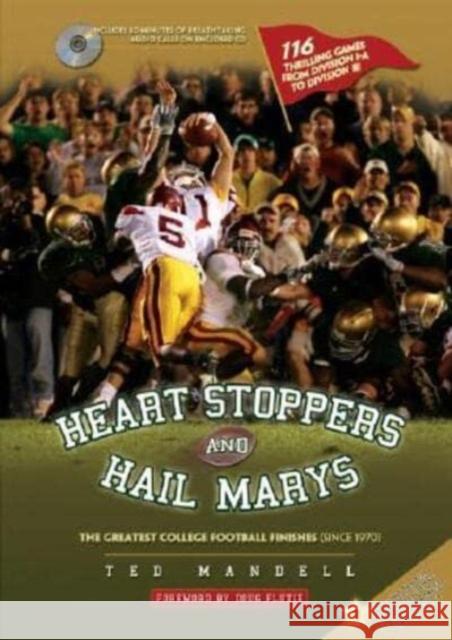 Heart Stoppers and Hail Marys: The Greatest College Football Finishes (Since 1970) [With CD (Audio)] Mandell, Ted 9780896515598 Hardwood Press