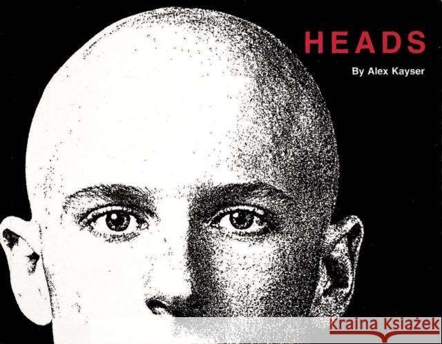 Heads Alex Kayser 9780896595248 Abbeville Press Inc.,U.S.