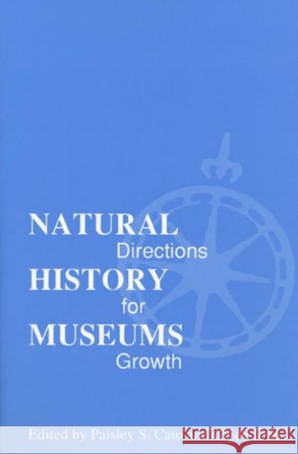 Natural History Museums: Directions for Growth Cato, Paisley S. 9780896722408 Texas Tech University Press