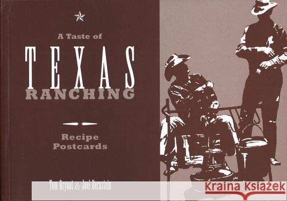 A Taste of Texas Ranching: Recipe Postcards Tom Bryant Joel Bernstein 9780896723672 Texas Tech University Press