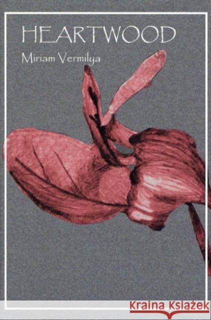 Heartwood Miriam Vermilya Bob Fink 9780896724310 Texas Tech University Press