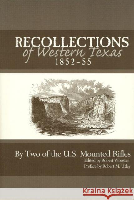 Recollections of Western Texas, 1852-55 Wooster, Robert 9780896724365 Texas Tech University Press