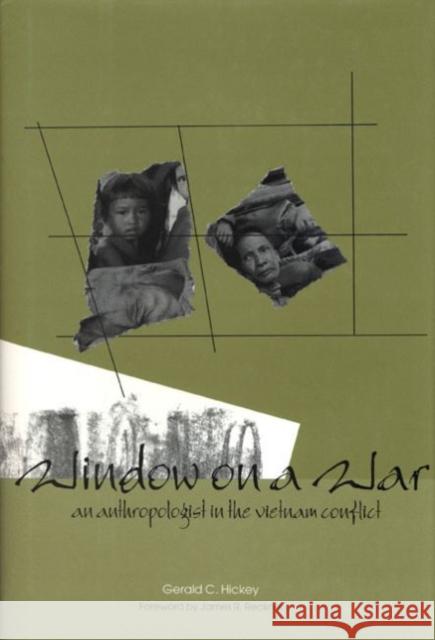 Window on a War: An Anthropologist in the Vietnam Conflict Hickey, Gerald C. 9780896724907 Texas Tech University Press