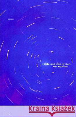 A Thousand Miles of Stars Walter McDonald 9780896725386 Texas Tech University Press