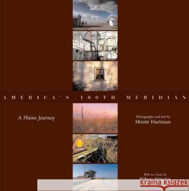 America's 100th Meridian: A Plains Journey Hartman, Monte 9780896725614 Texas Tech University Press