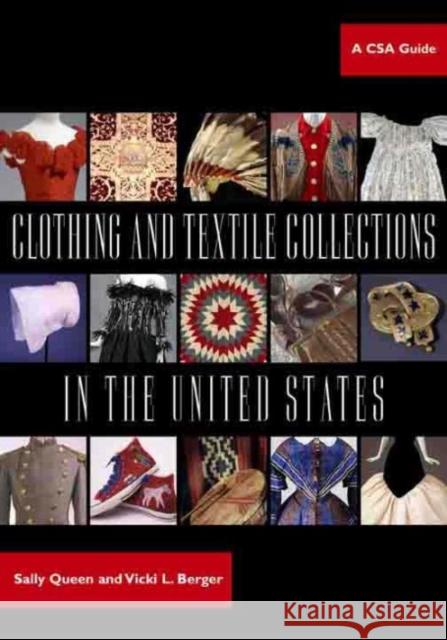 Clothing and Textile Collections in the United States: A CSA Guide Queen, Sally 9780896725720 Texas Tech University Press