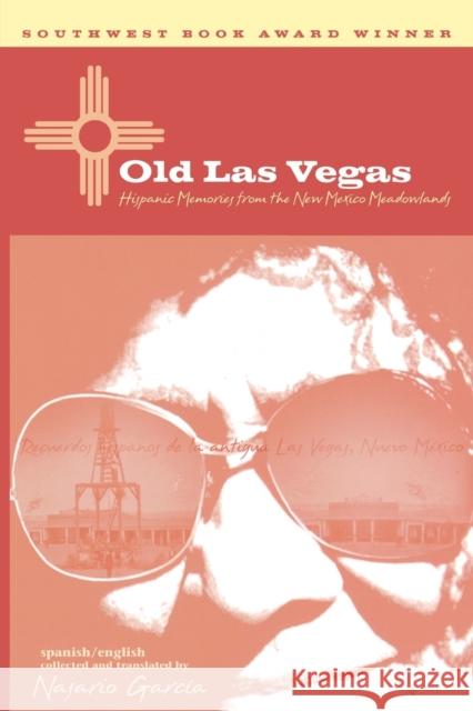 Old Las Vegas: Hispanic Memories from the New Mexico Meadowlands García, Nasario 9780896725959 Texas Tech University Press