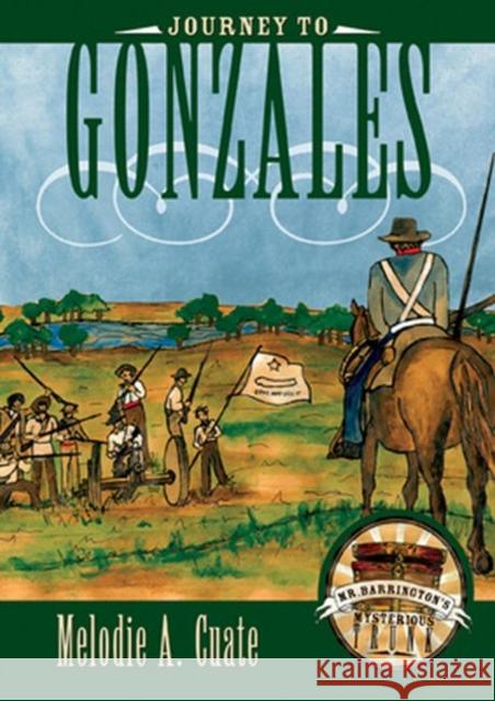 Journey to Gonzales Melodie A. Cuate 9780896726246 Texas Tech University Press