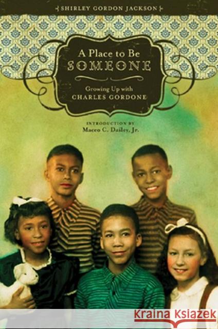 A Place to Be Someone: Growing Up with Charles Gordone Jackson, Shirley Gordon 9780896726352