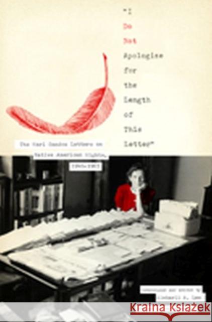 I Do Not Apologize for the Length of This Letter: The Mari Sandoz Letters on Native American Rights, 1940-1965 Lee, Kimberli A. 9780896726666