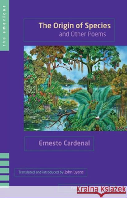The Origin of Species and Other Poems Ernesto Cardenal 9780896726895 Texas Tech University Press