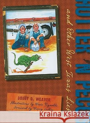 Hotter 'n Pecos: And Other West Texas Lies Bobby D. Weaver Boots Reynolds Barry Corbin 9780896727038 Texas Tech University Press