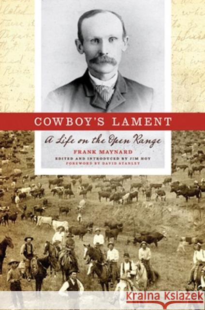 Cowboy's Lament: A Life on the Open Range Maynard, Frank 9780896727052 Texas Tech University Press