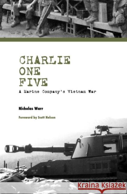 Charlie One Five: A Marine Company's Vietnam War Warr, Nicholas 9780896727977