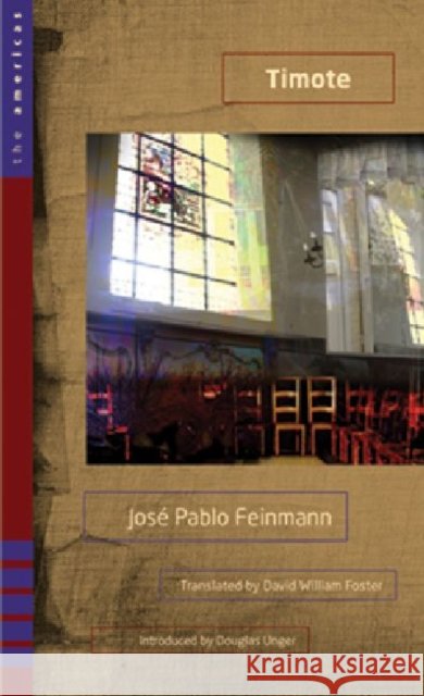 Timote : A Novel Jose Pablo Feinmann David William Foster Douglas Unger 9780896728066 Texas Tech University Press