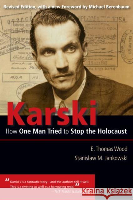 Karski: How One Many Tried to Stop the Holocaust Wood, E. Thomas 9780896728820 Texas Tech University Press