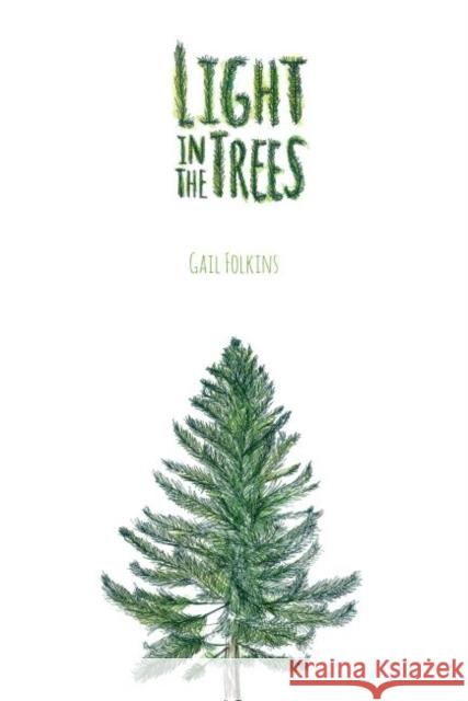 Light in the Trees Gail Folkins 9780896729513 Texas Tech University Press