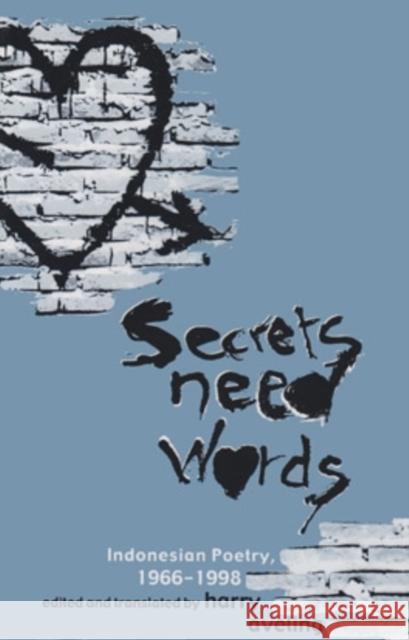 Secrets Need Words: Indonesian Poetry, 1966-1998 Aveling, Harry 9780896802162 Ohio University Press