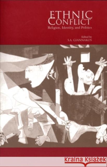 Ethnic Conflict: Religion, Identity, and Politics S. A. Giannakos 9780896802223