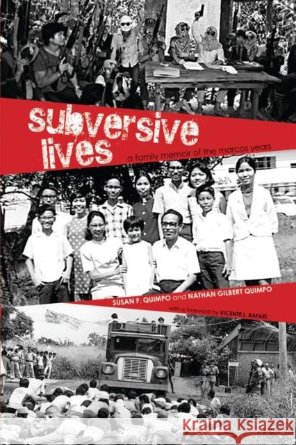 Subversive Lives: A Family Memoir of the Marcos Years Susan F. Quimpo Nathan Quimpo Vicente L. Rafael 9780896803053 Ohio University Press